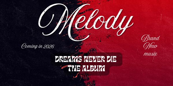Melody announces 'Dreams Never Die' album releasing in 2026 with bold red and black background.