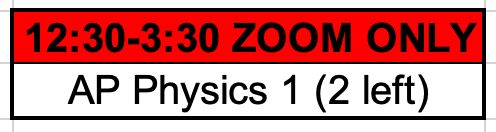 Notice for AP Physics 1 Zoom class from 12:30 to 3:30 with 2 spots left.