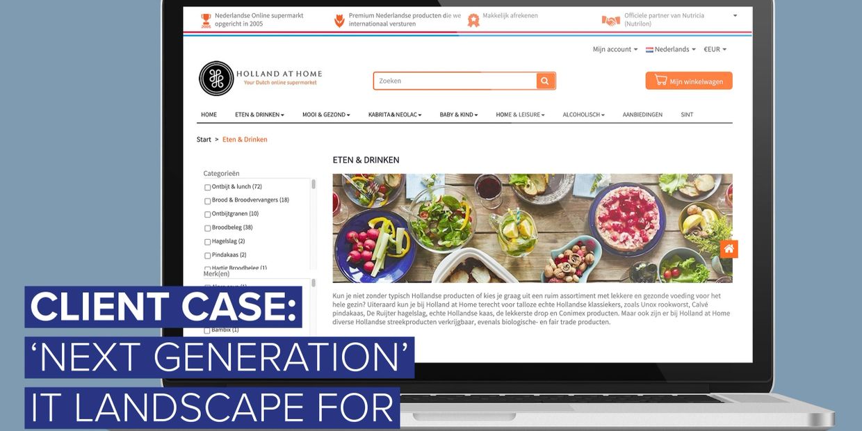 Client Case: Next generation IT landscape for Holland at Home