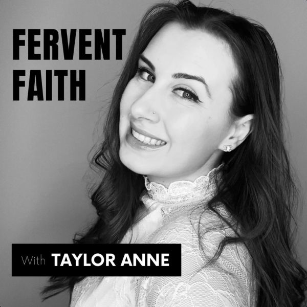 Black and white photo of a smiling woman with text about Fervent Faith with Taylor Anne.