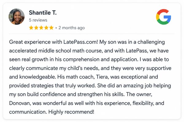 Positive review praising LatePass.com for effective math coaching and supportive communication.