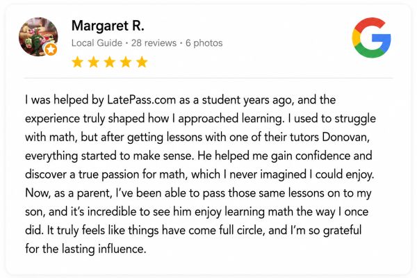 A positive review praising LatePass.com for improving math learning and confidence.