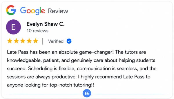 Five-star Google review praising Late Pass tutoring service.