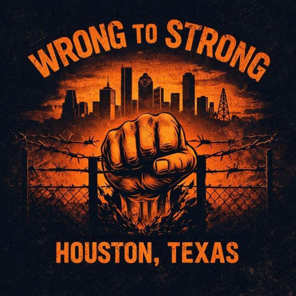 Fist breaking free with Houston skyline, caption 'Wrong to Strong'.