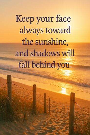 Keep your face always towards the sunshine and Sido will fall behind you