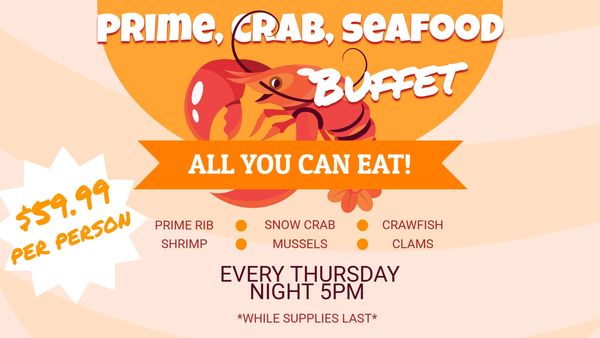 All-you-can-eat prime rib, crab, and seafood buffet every Thursday night for $59.99.