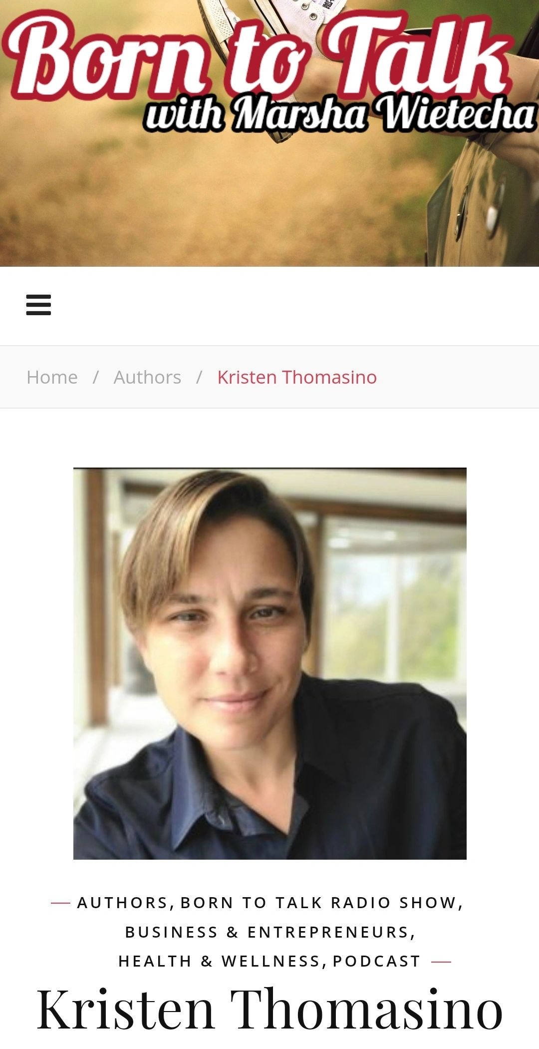 Born to Talk Radio Podcast with Kristen Thomasino. 
Marsha Wietecha Host www.borntotalkradioshow.com