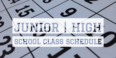 Junior High and High School Class Schedule