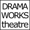 DRAMA
WORKS
theatre