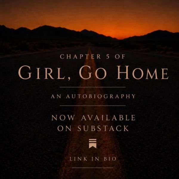 Announcement for Chapter 5 of an autobiography titled 'Girl, Go Home'.