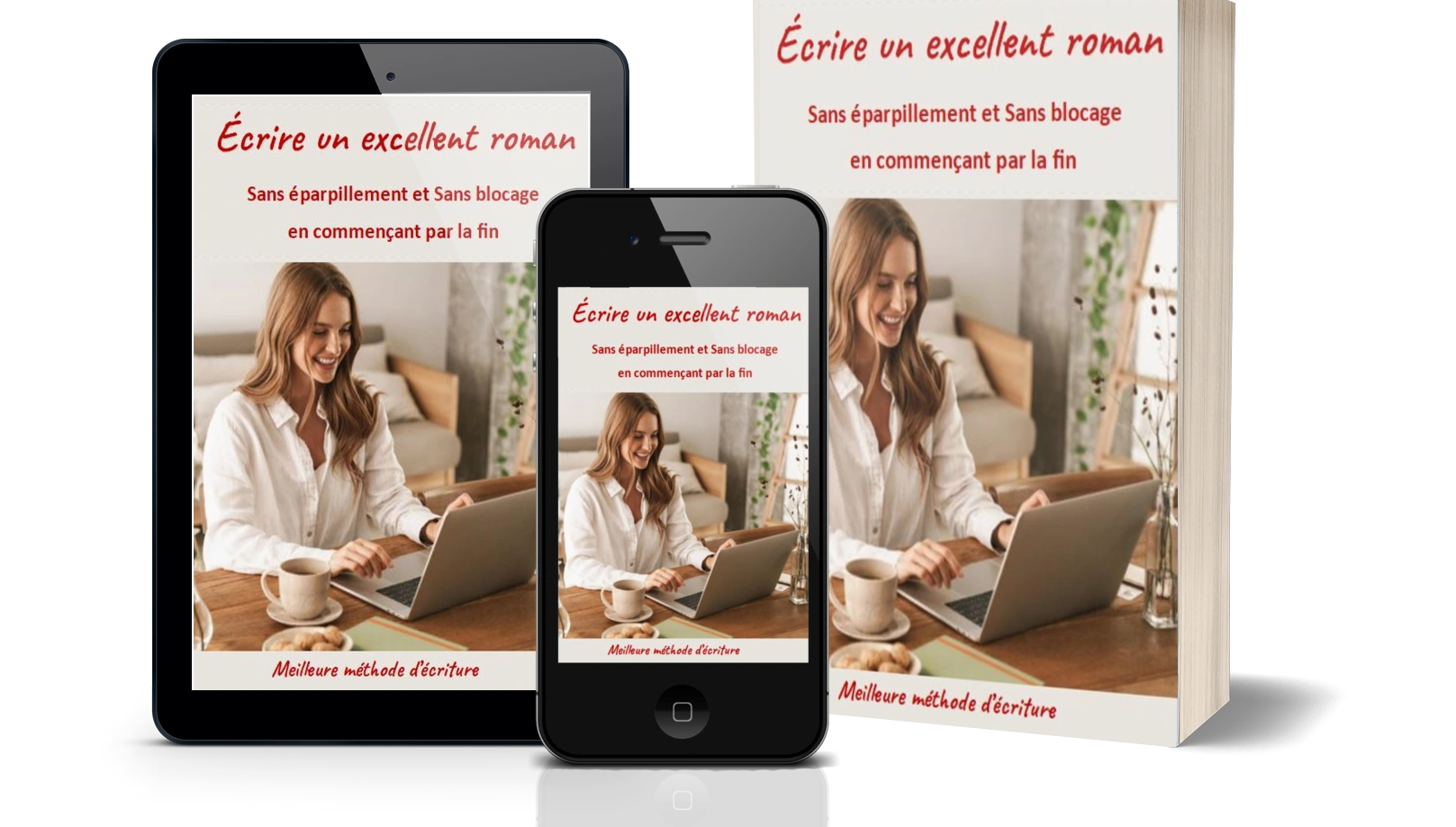 méthode d'écriture  Écrire un roman SANS blocage et SANS éparpillement en commençant par la fin