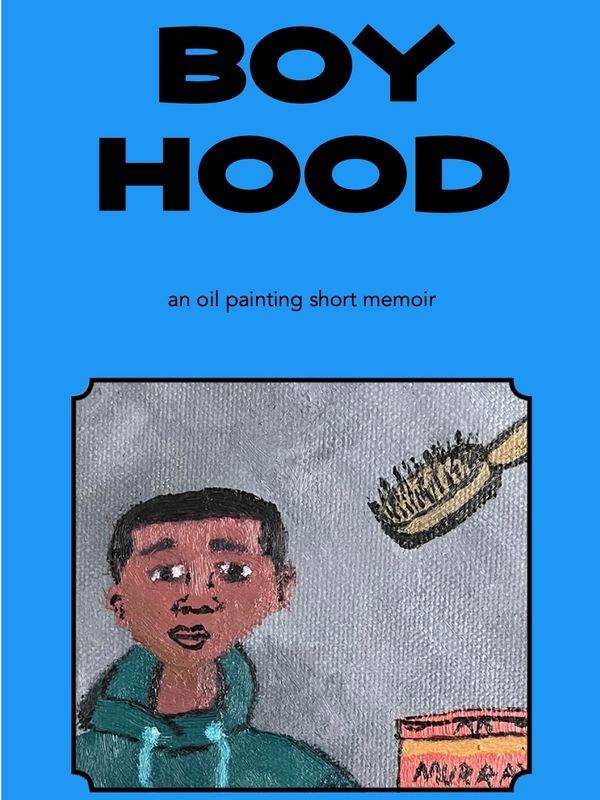 cover of zine titled Boy Hood, an oil painting short memoir. Close up image of an oil painting.