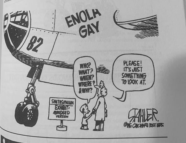 Cartoon. Enola Gay. Exhibit Denied. The Last Act. 
