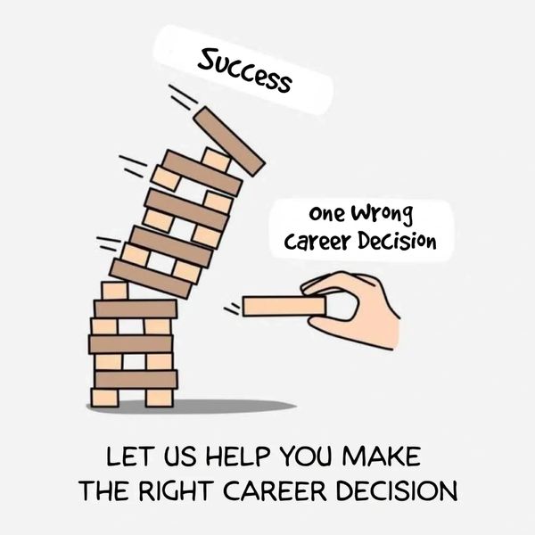 One wrong career decision can topple success, seek guidance for the right path.