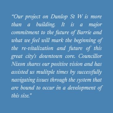 A quote about a major project on Dunlop St W and its impact on Barrie's future.