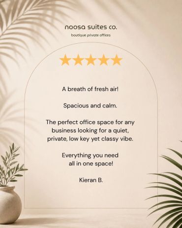 Client review of Noosa Suites Co. highlighting spacious, calm and private offices