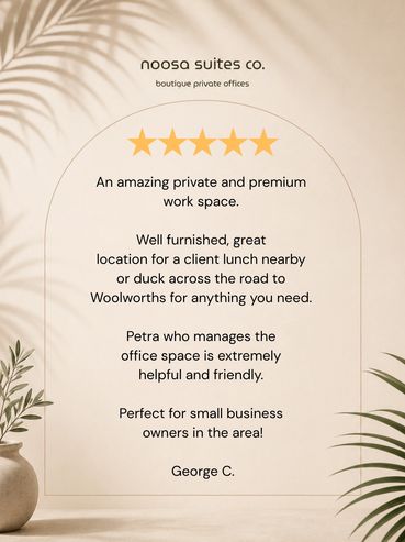Five-star Google review for Noosa Suites Co. highlighting premium private offices, a convenient Noosaville location, and exceptional customer service.