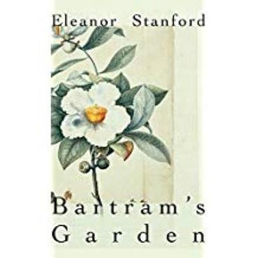 Book cover "Bartram's Garden" by Eleanor Stanford, with a white camellia flower.
