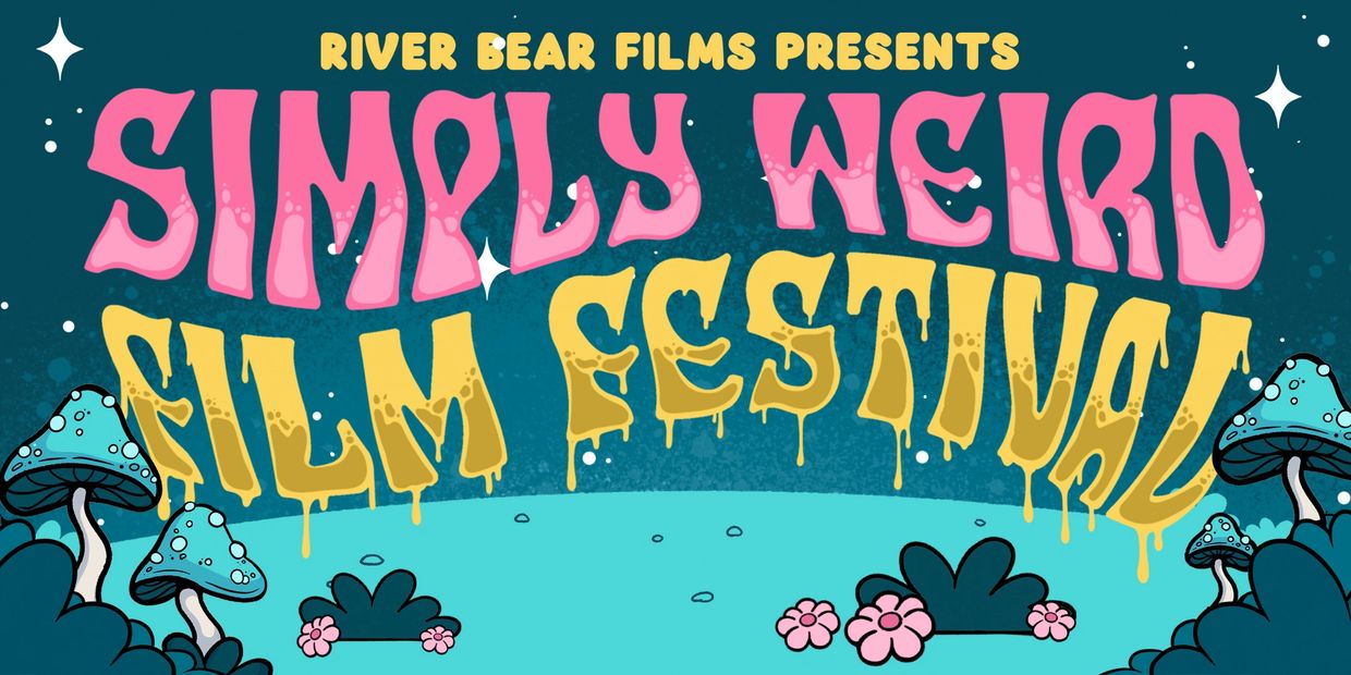 Colorful poster for the Simply Weird Film Festival by River Bear Films.