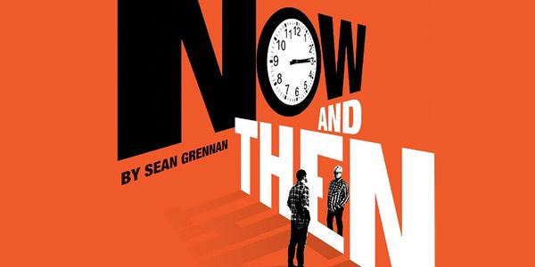 Bold typography with clock and two men illustrating 'Now and Then'.