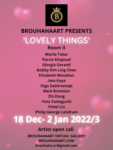 BROUHAHAART presents a Virtual Exhibition “Lovely Things”
Room II
BROUHAHART Presents “Lovely Things