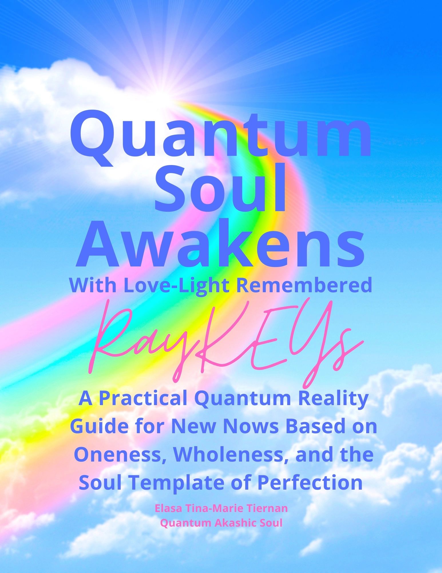 Quantum Soul Awakens with Love-Light Remembered RayKEYs