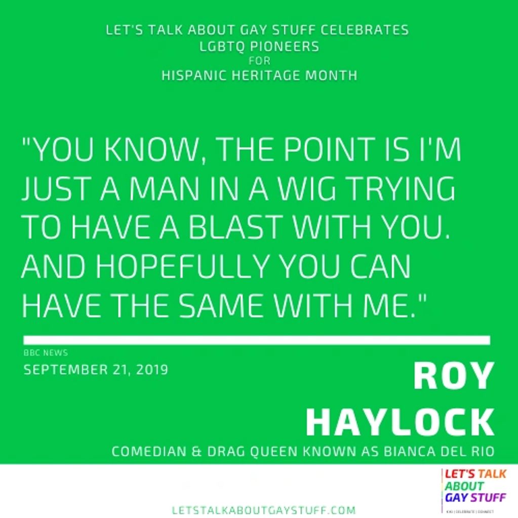 Hispanic Heritage Month
Latinx History
LGBTQ Latinx Pioneer
drag queen, Bianca Del Rio, RuPaul's Dra