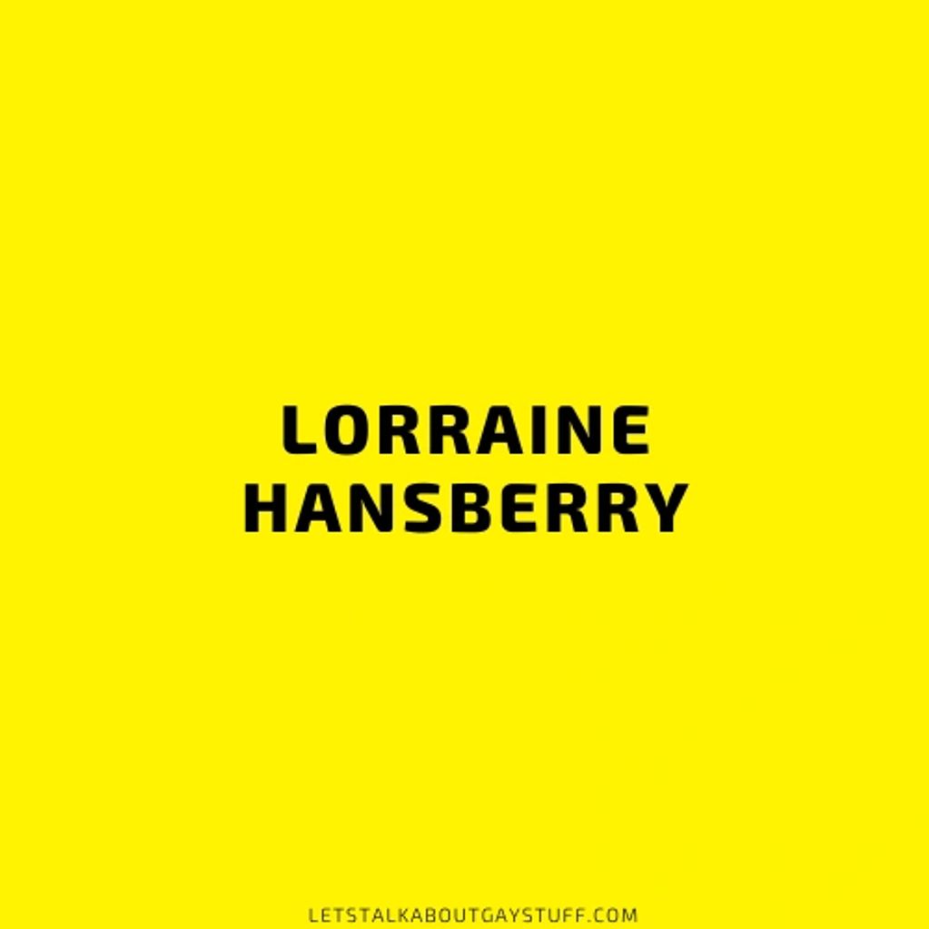 Lorraine Hansberry
National African American History Month
LGBTQ Pioneer - entertainment, theatre