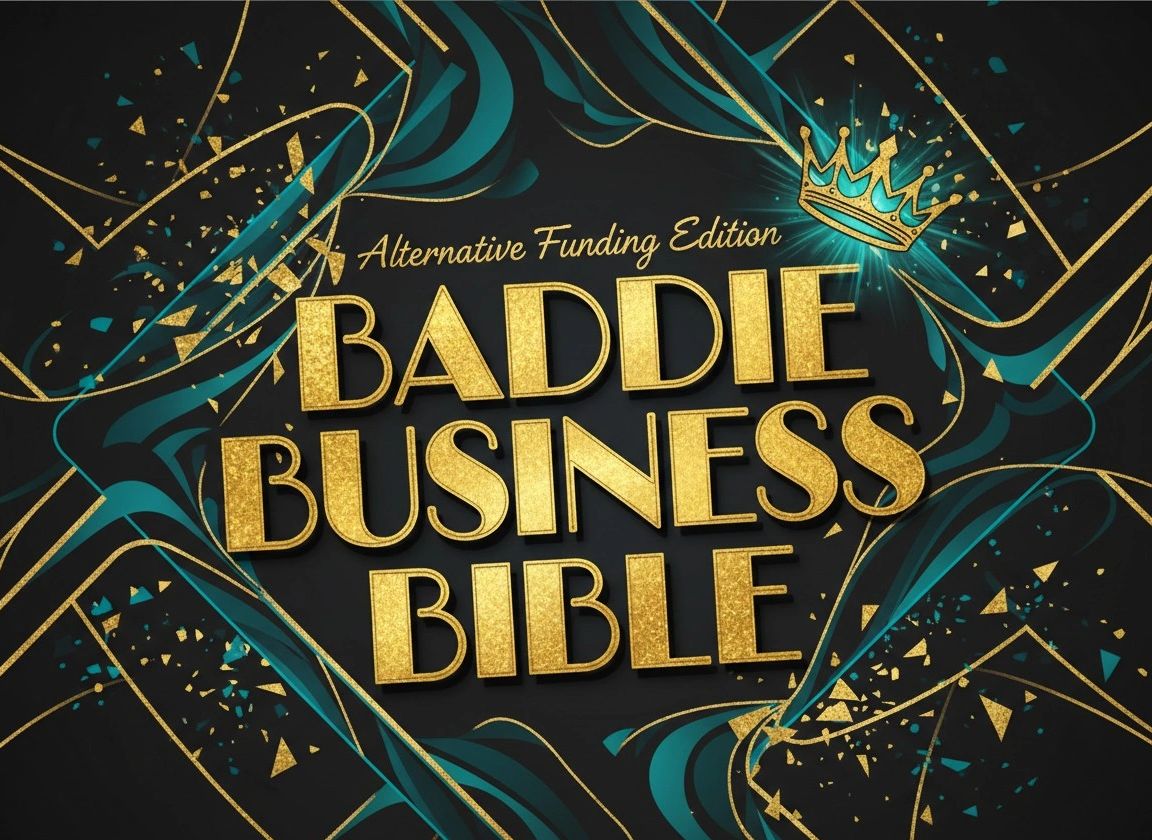 Gold and teal design for the "Baddie Business Bible" Alternative Funding Edition.