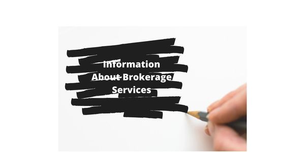Information About Brokerage Services