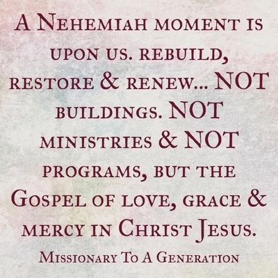 Restore and Renew, not buildings, not mans ministries, not programs, but Gods Church. 