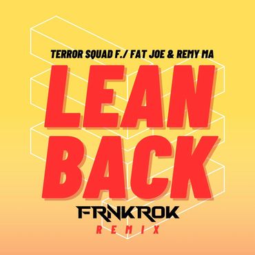 Here is my remix for Fat Joe's Lean Back :)