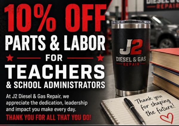 10% discount on parts and labor for teachers and school administrators at J2 Diesel & Gas Repair.