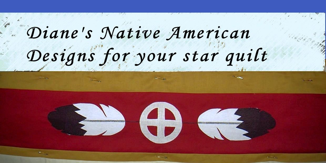 Native American Designs for your star quilt https://www.dianesnativeamericanstarquilts.net