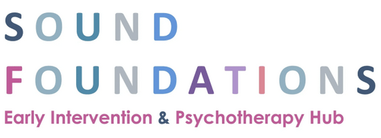 Sound Foundations 
Early Intervention 
& Psychotherapy Hub
