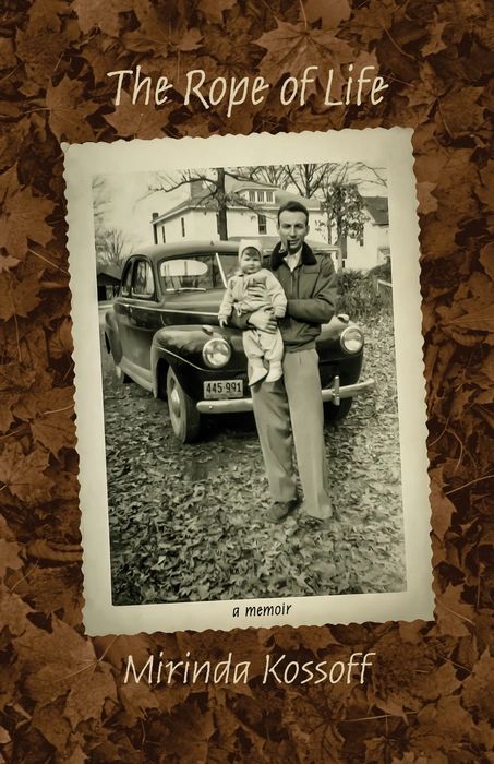 Cover of the new memoir by Mirinda Kossoff, titled The Rope of Life.