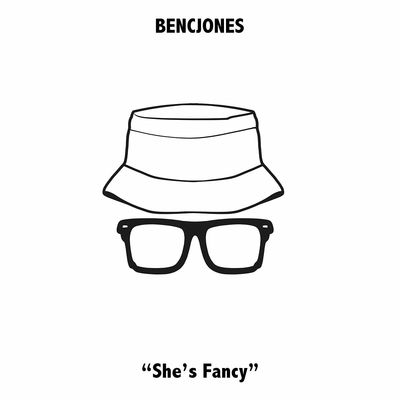 Bencjones She's Fancy Single Album Cover, Bencjones Music Bencjonesmusic