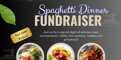 Spaghetti Dinner Fundraiser with food, entertainment, raffles, and giveaways.