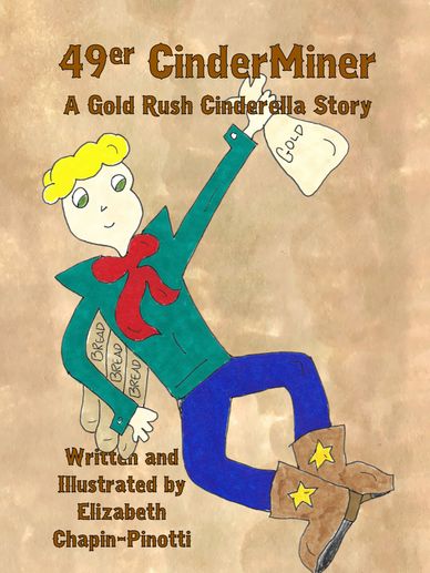 Elizabeth Chapin-Pinotti's take on the classic Cinderella story - "49er CinderMiner." 

