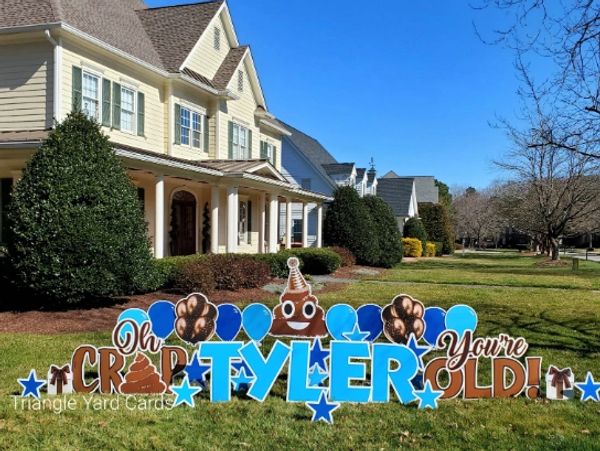 "Oh Crap, Tyler, You're Old!" yard card