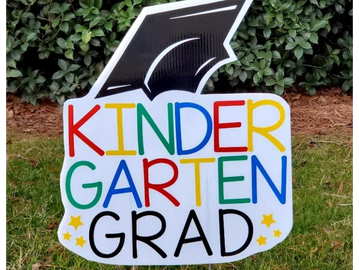 "Kindergarten grad" yard sign, young graduate yard greeting, kindergarten grad lawn sign