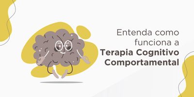 Entenda como funciona a Terapia Cognitivo-comportamental. TCC em Fortaleza.