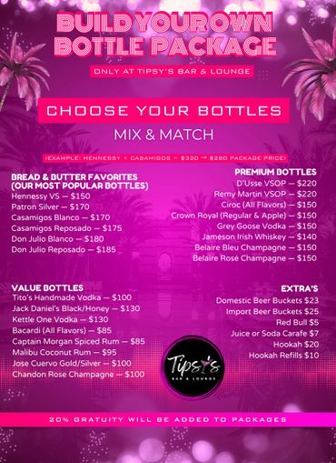 Build Your Own Bottle Package at Tipsy's Bar & Lounge with mix-and-match deals.