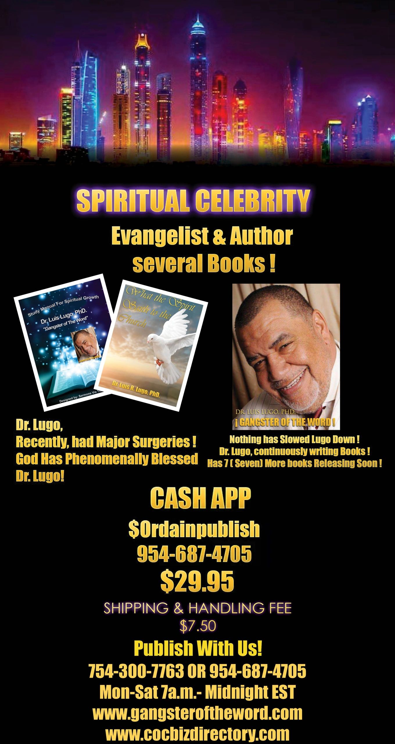 SPIRITAUL CELEBRITY DR LUIS R LUGO,PhD EVANGELIST & AUTHOR
www.gangsteroftheword.com
PROLIFIC ORATOR