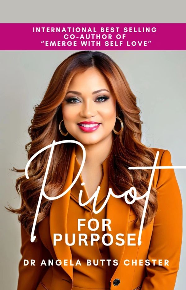 Pivot for Purpose book cover by Dr. Angela Chester