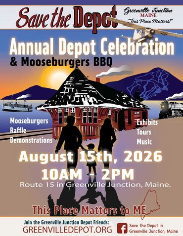 Annual Depot Celebration & Mooseburgers BBQ in Greenville Junction, Maine, August 15, 2026.
