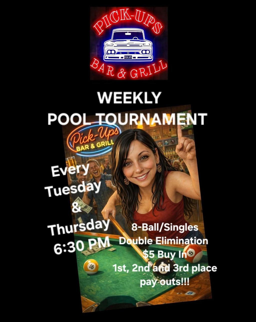Weekly pool tournament at Pick-Ups Bar & Grill every Tuesday and Thursday at 6:30 PM.