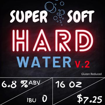 Super Soft Hard Water
Hard Seltzer 