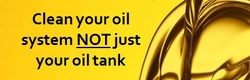 Clean your oil system NOT just your oil tank