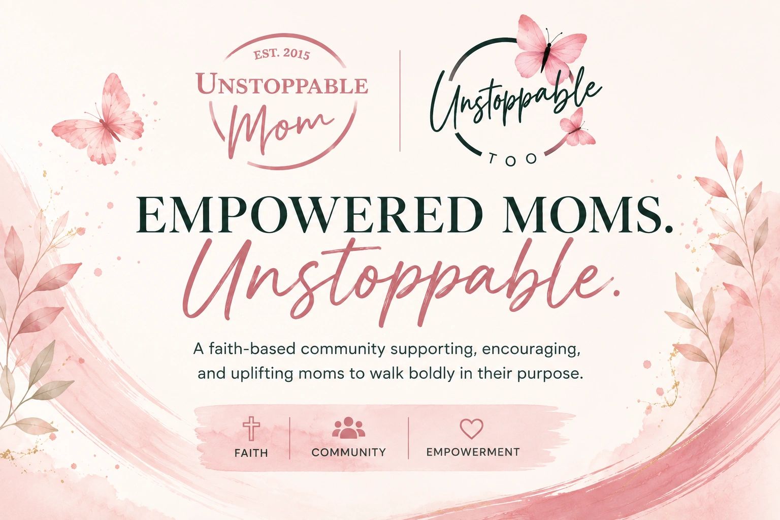 Unstoppable Mom and Unstoppable Too banner for a faith-based community that empowers and uplifts